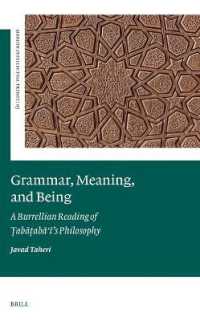 Grammar, Meaning, and Being : A Burrellian Reading of Ṭabaṭabaʾī's Philosophy (Modern Intellectual Trends)