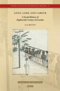 Lives, Land, and Labour: A Social History of Eighteenth-Century Sri Lanka (European Expansion and Indigenous Response)