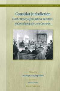 Consular Jurisdiction : On the History of the Judicial Functions of Consulates (12th-20th Century) (Studies in the History of International Law)