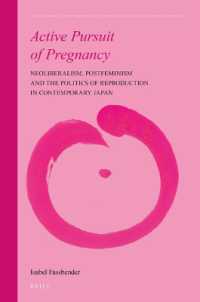 Active Pursuit of Pregnancy : Neoliberalism, Postfeminism and the Politics of Reproduction in Contemporary Japan