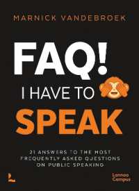 FAQ! I Have to Speak : 21 Answers to the Most Frequently Asked Questions on Public Speaking (Lannoo Campus)