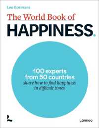 The World Book of Happiness : 100 Experts from 50 Countries Share How to Find Happiness in Difficult Times