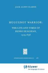 Huguenot Warrior : The Life and Times of Henri De Rohan, 1579-1638 (Archives Internationales D'histoire Des Idees./international Archives of the Histo