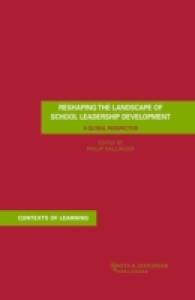 Reshaping the Landscape of School Leadership Development : A Global Perspective (Contexts of Learning)