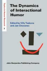 The Dynamics of Interactional Humor : Creating and negotiating humor in everyday encounters (Topics in Humor Research)