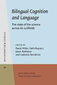 バイリンガリズムの認知と言語の科学の最前線<br>Bilingual Cognition and Language : The state of the science across its subfields (Studies in Bilingualism)