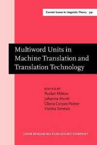 機械翻訳と翻訳技術における複合語ユニット<br>Multiword Units in Machine Translation and Translation Technology (Current Issues in Linguistic Theory)