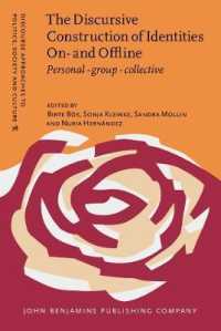オン／オフラインの個人・集団的アイデンティティの言語的構築<br>The Discursive Construction of Identities On- and Offline : Personal - group - collective (Discourse Approaches to Politics, Society and Culture)