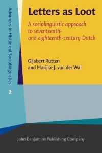 Letters as Loot : A sociolinguistic approach to seventeenth- and eighteenth-century Dutch (Advances in Historical Sociolinguistics)