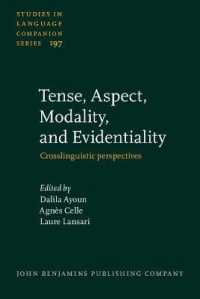 時制・相・法性・証拠性：通言語的視座<br>Tense, Aspect, Modality, and Evidentiality : Crosslinguistic perspectives (Studies in Language Companion Series)