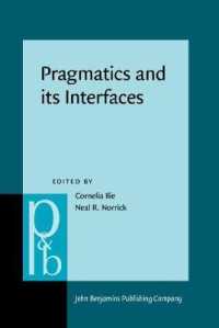 語用論とインターフェイス<br>Pragmatics and its Interfaces (Pragmatics & Beyond New Series)