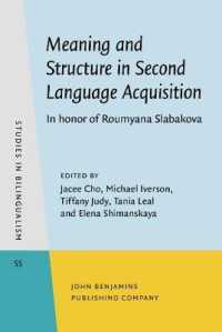 Meaning and Structure in Second Language Acquisition : In honor of Roumyana Slabakova (Studies in Bilingualism)