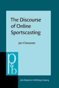 オンライン・スポーツ中継のディスコース<br>The Discourse of Online Sportscasting : Constructing meaning and interaction in live text commentary (Pragmatics & Beyond New Series)