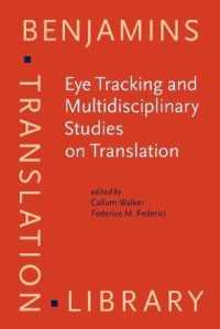 視標追跡と翻訳学<br>Eye Tracking and Multidisciplinary Studies on Translation (Benjamins Translation Library)