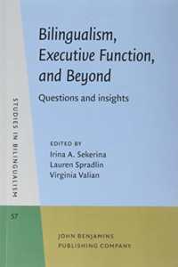 バイリンガリズムと実行機能とその展開<br>Bilingualism, Executive Function, and Beyond : Questions and insights (Studies in Bilingualism)