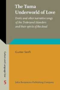 The Tuma Underworld of Love : Erotic and other narrative songs of the Trobriand Islanders and their spirits of the dead (Culture and Language Use)