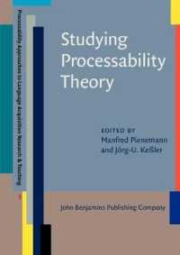 言語習得研究へのプロセサビリティ・アプローチ：入門テキスト<br>Studying Processability Theory : An Introductory Textbook (Processability Approaches to Language Acquisition Research & Teaching)