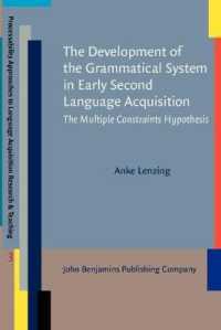 初期の第二言語習得における文法システムの発達：複合的制約仮説<br>The Development of the Grammatical System in Early Second Language Acquisition : The Multiple Constraints Hypothesis (Processability Approaches to Language Acquisition Research & Teaching)