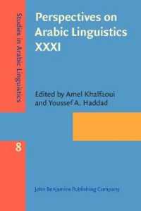Perspectives on Arabic Linguistics XXXI : Papers from the annual symposium on Arabic Linguistics, Norman, Oklahoma, 2017 (Studies in Arabic Linguistics)