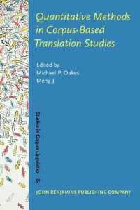 コーパス翻訳学の量的研究法<br>Quantitative Methods in Corpus-Based Translation Studies : A practical guide to descriptive translation research (Studies in Corpus Linguistics)