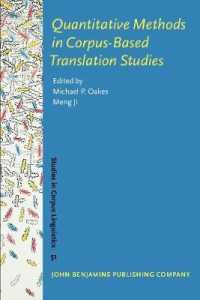 コーパス翻訳学の量的研究法<br>Quantitative Methods in Corpus-Based Translation Studies : A practical guide to descriptive translation research (Studies in Corpus Linguistics)