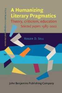 A Humanizing Literary Pragmatics : Theory, criticism, education. Selected papers 1985-2002 (Fillm Studies in Languages and Literatures)