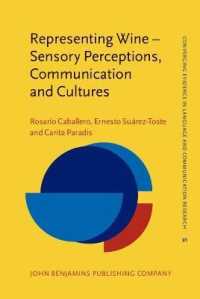 ワインの表象：感覚の知覚・コミュニケーション・文化<br>Representing Wine - Sensory Perceptions, Communication and Cultures (Converging Evidence in Language and Communication Research)