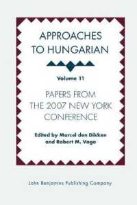 ハンガリー語へのアプローチ<br>Approaches to Hungarian : Volume 11: Papers from the 2007 New York Conference (Approaches to Hungarian)