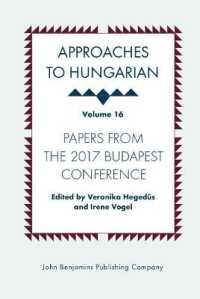 Approaches to Hungarian : Volume 16: Papers from the 2017 Budapest Conference (Approaches to Hungarian)