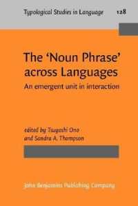 名詞句の類型論：相互行為中に創発する単位<br>The 'Noun Phrase' across Languages : An emergent unit in interaction (Typological Studies in Language)