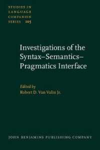 統語論―意味論―語用論インターフェースの探究<br>Investigations of the Syntax–Semantics–Pragmatics Interface (Studies in Language Companion Series)
