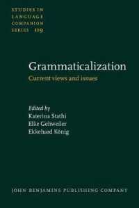 文法化：最新の観点・論点<br>Grammaticalization : Current views and issues (Studies in Language Companion Series)