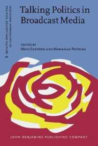 放送における政治のディスコース<br>Talking Politics in Broadcast Media : Cross-cultural perspectives on political interviewing, journalism and accountability (Discourse Approaches to Politics, Society and Culture)