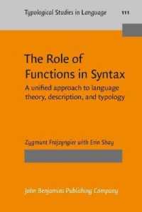 The Role of Functions in Syntax : A unified approach to language theory, description, and typology (Typological Studies in Language)