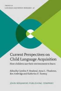 児童の言語習得の最新の視座：子どもたちはいかにして環境を通して学ぶか<br>Current Perspectives on Child Language Acquisition : How children use their environment to learn (Trends in Language Acquisition Research)