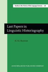 Ｅ．Ｆ．Ｋ．ケルナー著／最後の言語学史論文集<br>Last Papers in Linguistic Historiography (Studies in the History of the Language Sciences)