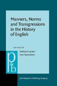 流儀・規範・逸脱の英語史：文学・言語学的研究<br>Manners, Norms and Transgressions in the History of English : Literary and linguistic approaches (Pragmatics & Beyond New Series)