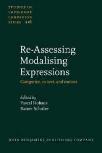 モダリティ化する表現の再評価<br>Re-Assessing Modalising Expressions : Categories, co-text, and context (Studies in Language Companion Series)