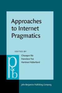 インターネット語用論へのアプローチ<br>Approaches to Internet Pragmatics : Theory and practice (Pragmatics & Beyond New Series)