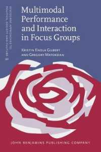 Multimodal Performance and Interaction in Focus Groups (Discourse Approaches to Politics, Society and Culture)