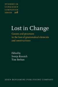 言語変化と文法の喪失・退化<br>Lost in Change : Causes and processes in the loss of grammatical elements and constructions (Studies in Language Companion Series)