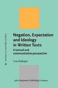 書記言語における否定・期待・イデオロギー<br>Negation, Expectation and Ideology in Written Texts : A textual and communicative perspective (Linguistic Approaches to Literature)