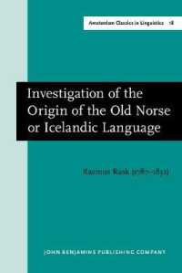 Investigation of the Origin of the Old Norse or Icelandic Language : New edition of the 1993 English translation by Niels Ege (Amsterdam Classics in Linguistics, 1800-1925)