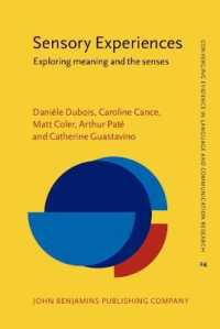 感覚経験：意味と五感の探究<br>Sensory Experiences : Exploring meaning and the senses (Converging Evidence in Language and Communication Research)