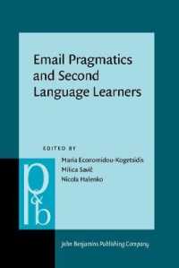 電子メールの語用論と第二言語学習者<br>Email Pragmatics and Second Language Learners (Pragmatics & Beyond New Series)