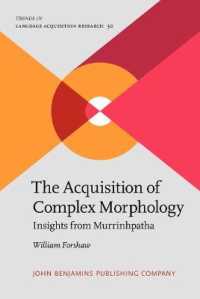 The Acquisition of Complex Morphology : Insights from Murrinhpatha (Trends in Language Acquisition Research)