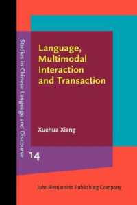 Language, Multimodal Interaction and Transaction : Studies of a Southern Chinese marketplace (Studies in Chinese Language and Discourse)