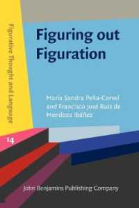 比喩作用の認知言語学<br>Figuring out Figuration : A cognitive linguistic account (Figurative Thought and Language)