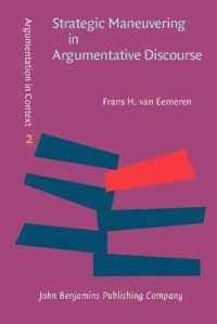 議論のディスコースにおける方略的操作<br>Strategic Maneuvering in Argumentative Discourse : Extending the pragma-dialectical theory of argumentation (Argumentation in Context)