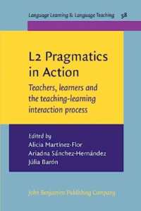 第二言語語用論教育の実践<br>L2 Pragmatics in Action : Teachers, learners and the teaching-learning interaction process (Language Learning & Language Teaching)